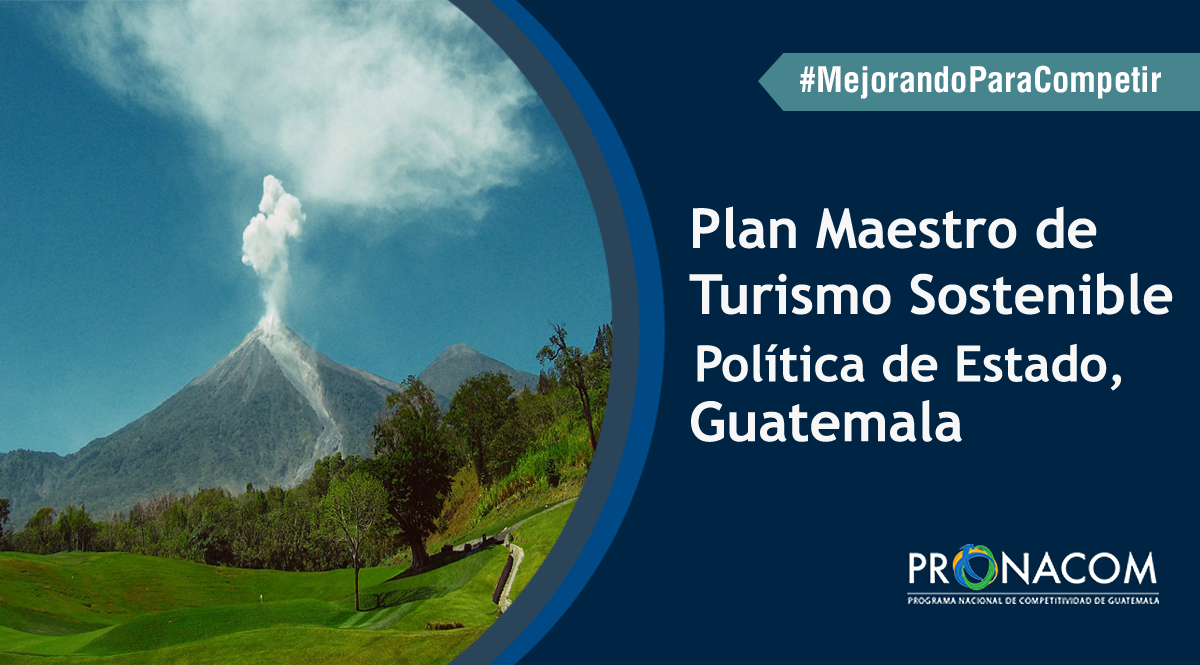 Plan Maestro de Turismo Sostenible en Guatemala: una política de Estado